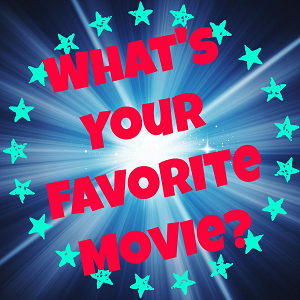 What\'s your favorite movie?